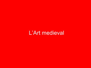 L’Art medieval 