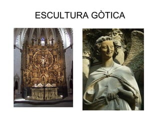 ESCULTURA GÒTICA
 