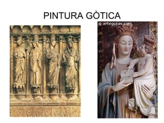 PINTURA GÒTICA
 