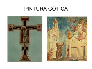 PINTURA GÒTICA
 