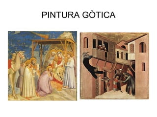 PINTURA GÒTICA
 