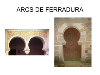 ARCS DE FERRADURA
 