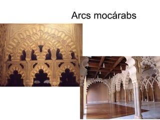 Arcs mocárabs
 