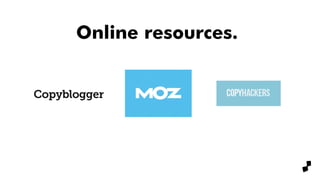 Online resources.
 