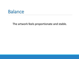 Balance
The artwork feels proportionate and stable.
 