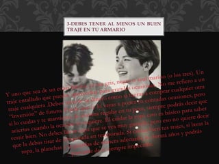3-DEBES TENER AL MENOS UN BUEN
TRAJE EN TU ARMARIO
 