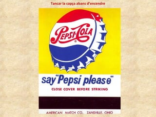 Tancar la capça abans d’encendre
 