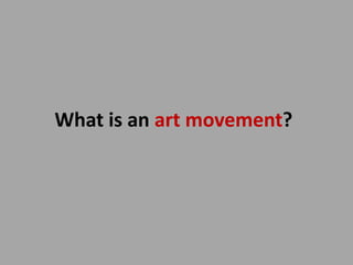 What is an art movement?
 