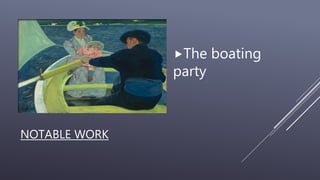 NOTABLE WORK
The boating
party
 