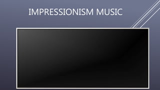 IMPRESSIONISM MUSIC
 