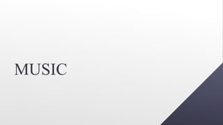 MUSIC
 
