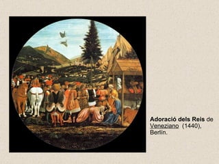 Adoració dels Reis  de  Veneziano   (1440), Berlín. 