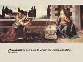 L’Anunciació  de  Leonardo da Vinci  (1472), Galeria dels Uffizi, Florència. 