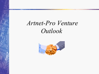 Artnet-Pro Venture
Outlook
 