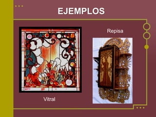 EJEMPLOS

                    Repisa




Vitral
 