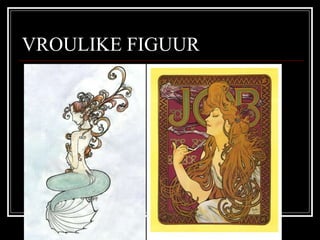 VROULIKE FIGUUR 