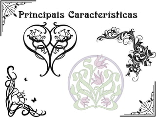 Principais Características
 