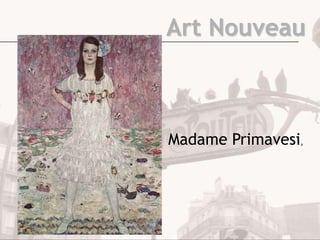 Art Nouveau



Madame Primavesi,
 