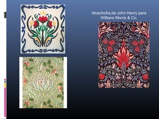 Alcachofra,de John Henry para
Willians Morris & Co.
 