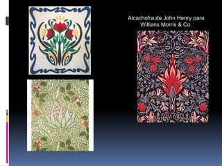 Alcachofra,de John Henry para
Willians Morris & Co.
 