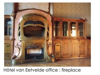 Hôtel van Eetvelde office : fireplace 
 