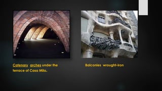 Catenary arches under the
terrace of Casa Mila.
Balconies wrought-iron
 