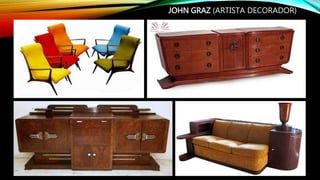 JOHN GRAZ (ARTISTA DECORADOR)
 