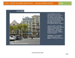 POLITEKNIK UNGKU OMAR
RAMS
C 2329 HISTORY OF MODERN ARCHITECTURE ( SEJARAH SENIBINA MODEN) 2009
 