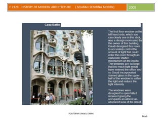POLITEKNIK UNGKU OMAR
RAMS
C 2329 HISTORY OF MODERN ARCHITECTURE ( SEJARAH SENIBINA MODEN) 2009
 