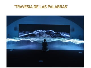 “TRAVESIA DE LAS PALABRAS”
 