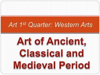 Art 1st Quarter: Western Arts
 