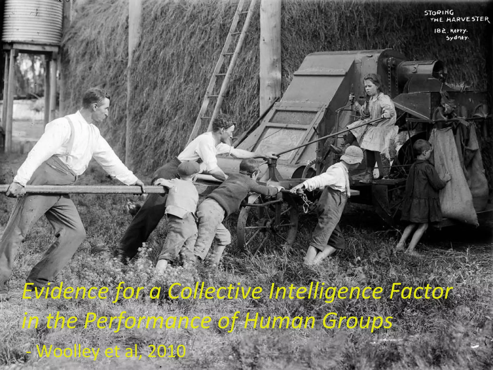 Evidence for a Collective Intelligence Factor in the Performance of Human Groups - Woolley et al, 2010 