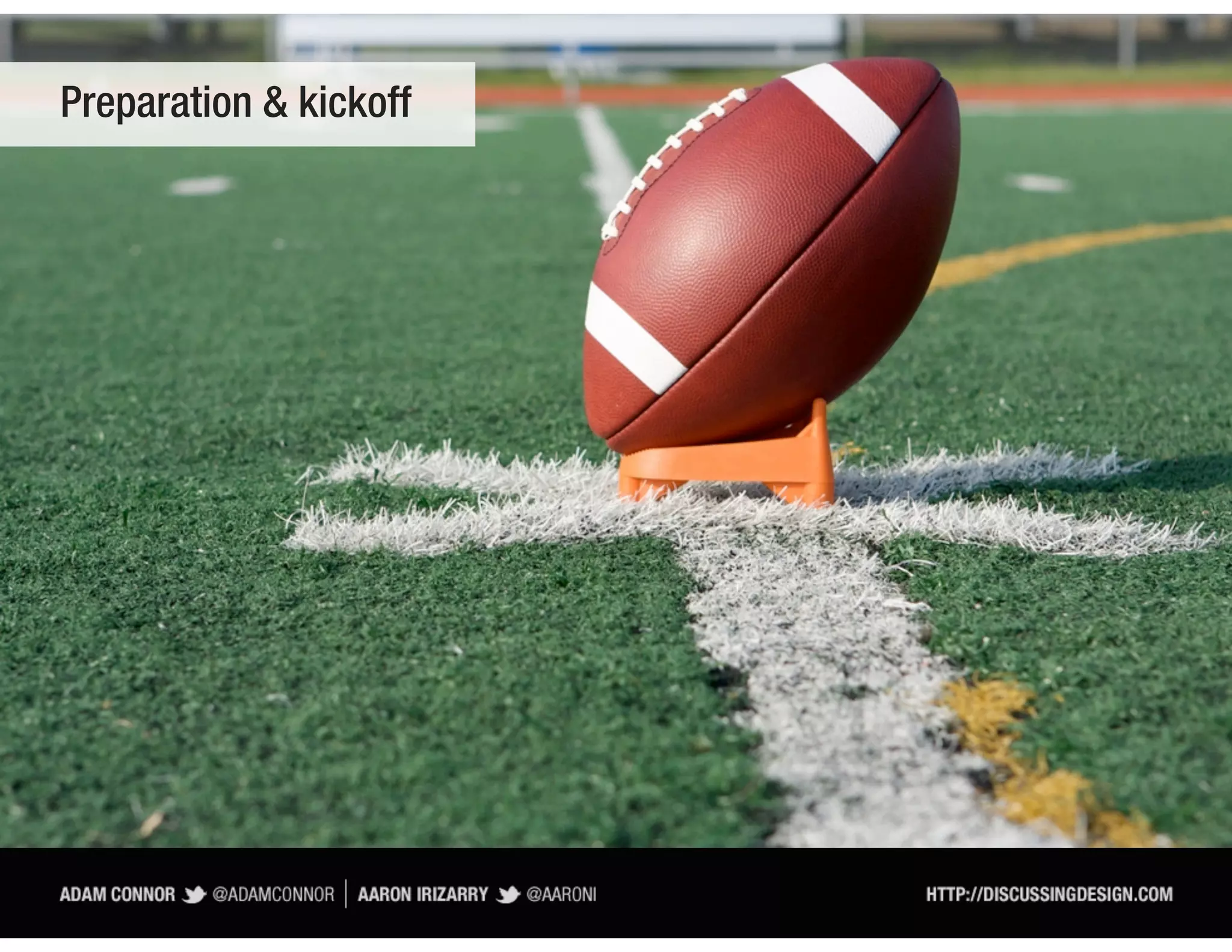 Preparation & kickoff
 