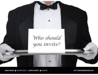 Who should
you invite?
 