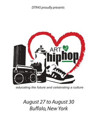 DTR45 proudly presents




                       ART




educating the future and celebrating a culture




     August 27 to August 30
       Buffalo, New York
 