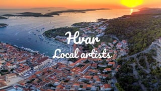 Hvar
Local artists
 