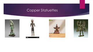 Copper Statuettes
 