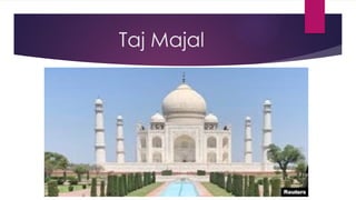 Taj Majal
 
