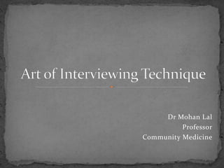 Dr Mohan Lal
Professor
Community Medicine
 