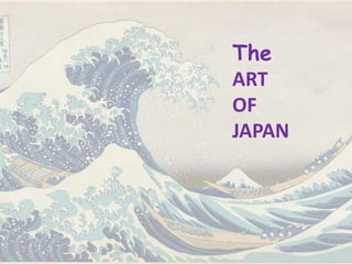 The 
ART 
OF 
JAPAN 
 