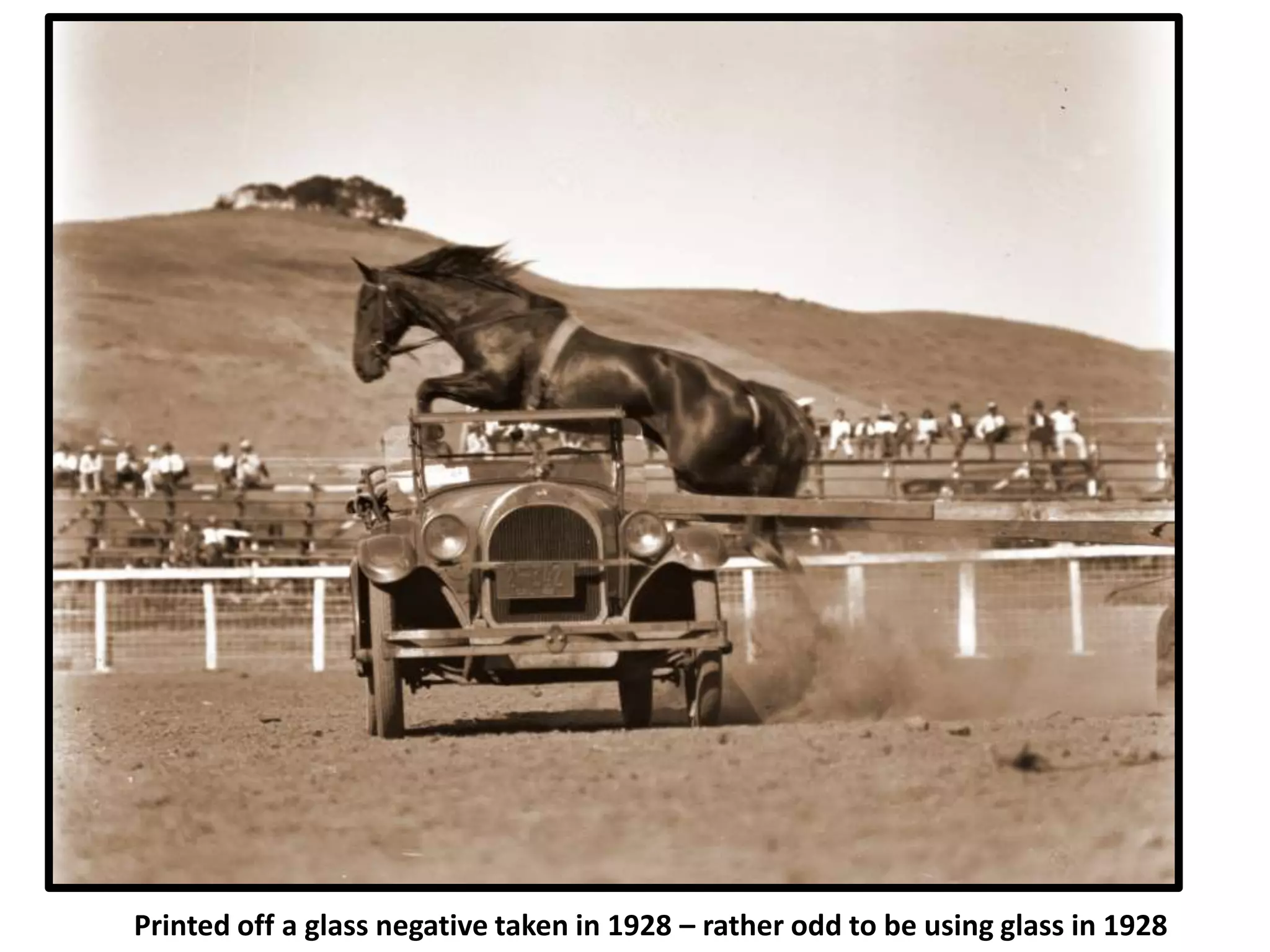 Printed off a glass negative taken in 1928 – rather odd to be using glass in 1928
 