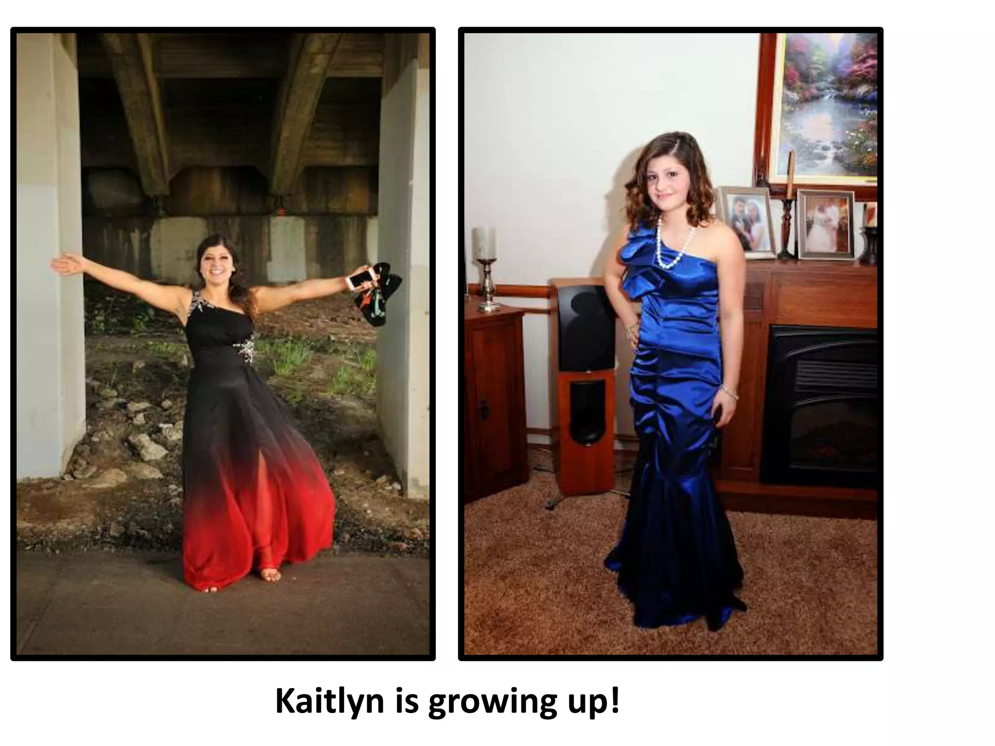 Kaitlyn is growing up!
 