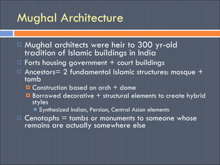 Mughal Architecture ,[object Object],[object Object],[object Object],[object Object],[object Object],[object Object],[object Object]