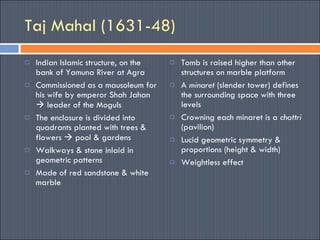 Taj Mahal (1631-48) ,[object Object],[object Object],[object Object],[object Object],[object Object],[object Object],[object Object],[object Object],[object Object],[object Object]