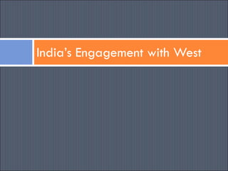 India’s Engagement with West 