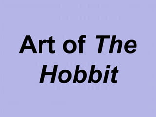 Art of The
Hobbit
 
