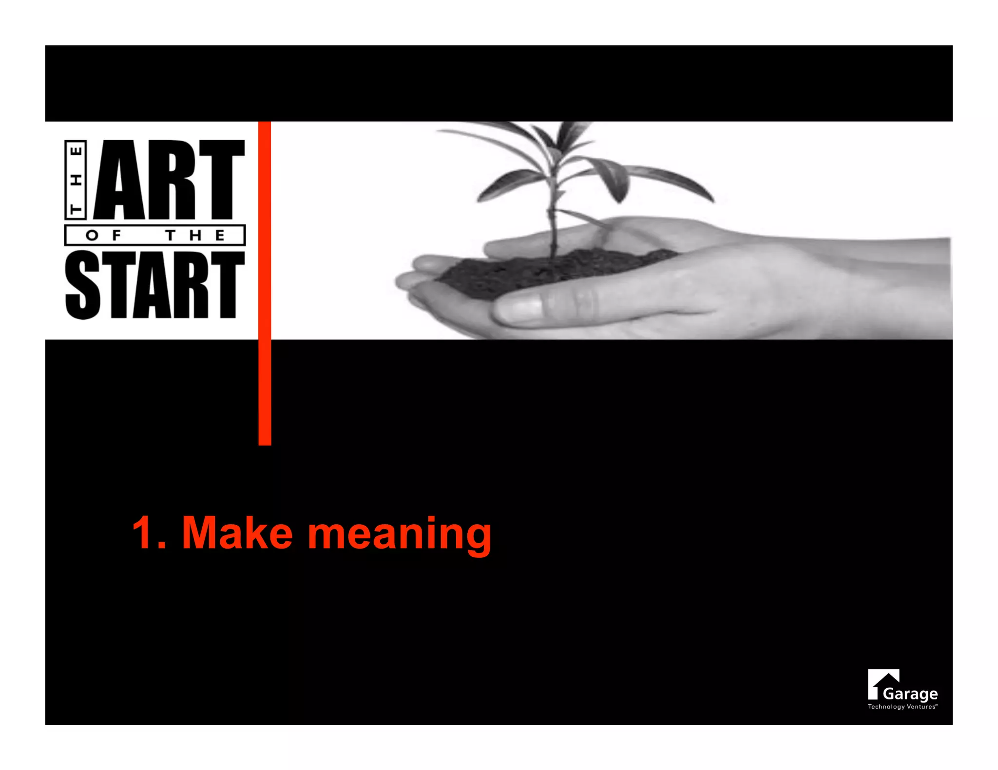 1. Make meaning
 