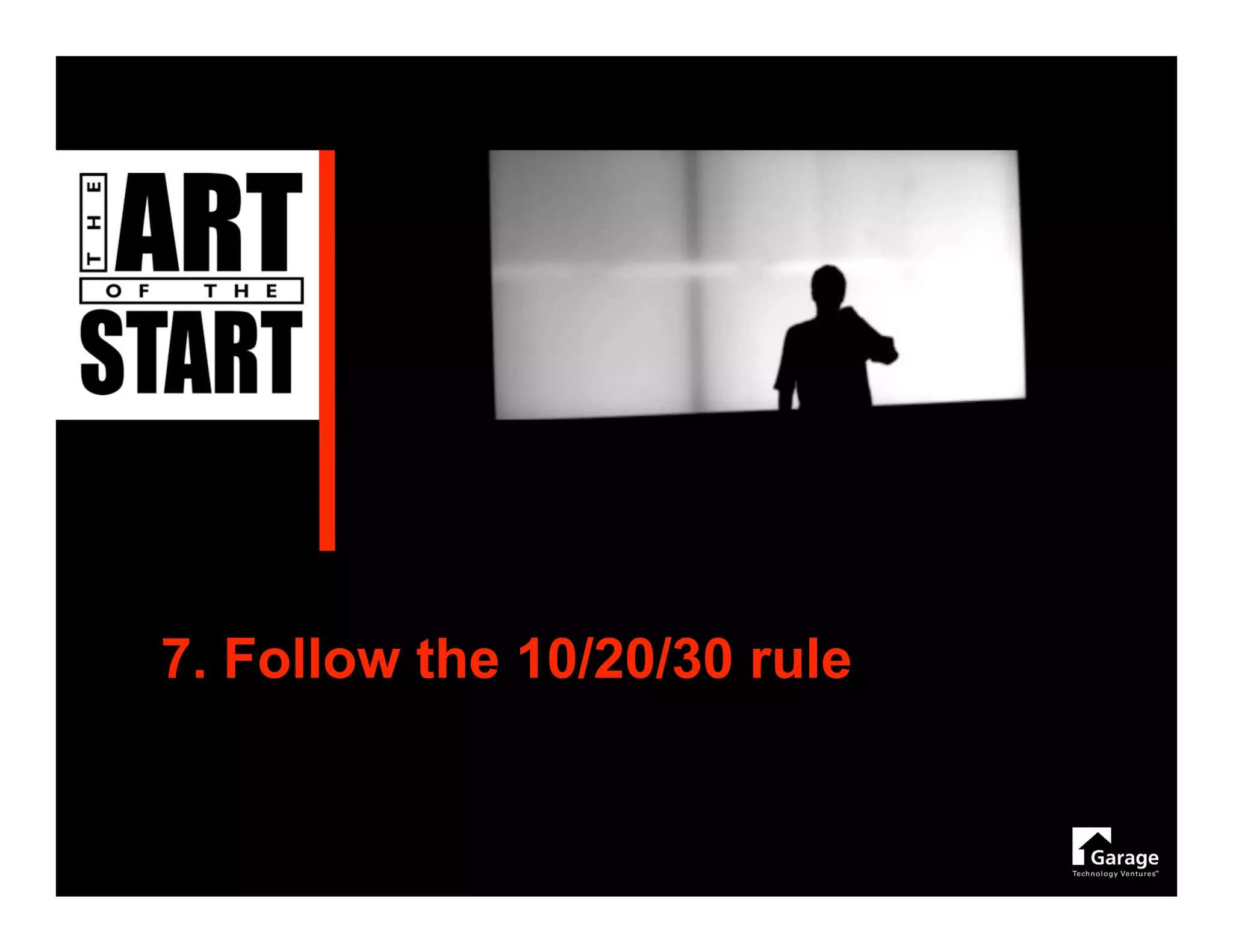 7. Follow the 10/20/30 rule
 