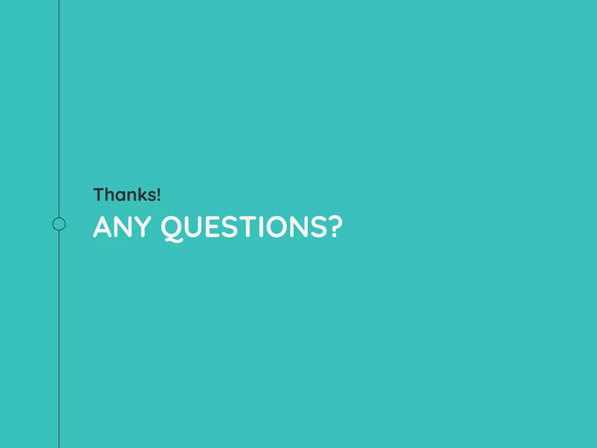 Thanks!
ANY QUESTIONS?
 