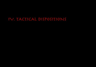 IV. TACTICAL DISPOSITIONS
 